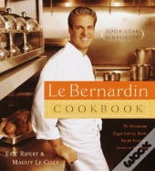 Le Bernardin Cookbook - Four-Star Simplicity