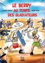 Le Berry Au Temps Des Gladiateurs - Preview