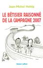 Le Bêtisier Raisonné De La Campagne 2007 - Preview
