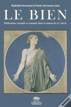 Capa do artigo Le Bien ; Édification, Exemple Et Scandale Dans Le Roman Du Xixe Siècle