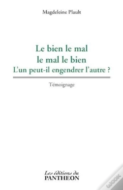 Capa do artigo Le Bien Le Mal, Le Mal Le Bien L'Un Peut Il Engendrer L'Autre ?