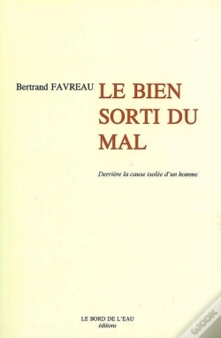 Capa do artigo Le Bien Sorti Du Mal : Derriere La Cause Isolee D'Un Homme