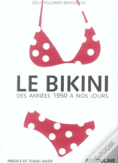 Le Bikini ; Des Années 1950 À Nos Jours