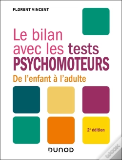 Capa do artigo Le Bilan Avec : Le Bilan Avec Les Tests Psychomoteurs : De L'Enfant À L'Adulte (2e Édition)
