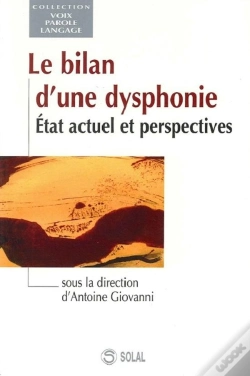 Capa do artigo Le Bilan D'Une Dysphonie ; Etat Actuel Et Perspectives