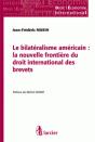 Le Bilatéralisme Américain ; La Nouvelle Frontière Du Droit International Des Brevets - Preview