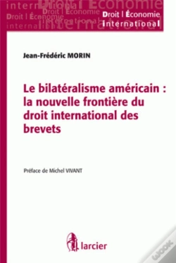 Capa do artigo Le Bilatéralisme Américain ; La Nouvelle Frontière Du Droit International Des Brevets