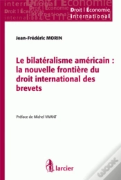 Capa do artigo Le Bilatéralisme Américain ; La Nouvelle Frontière Du Droit International Des Brevets