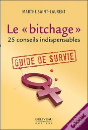 Capa do artigo Le « Bitchage » ; 25 Conseils Indispensables ; Guide De Survie
