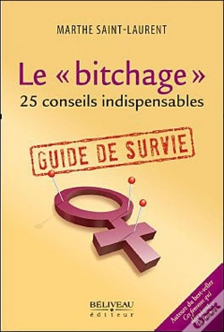 Capa do artigo Le « Bitchage » ; 25 Conseils Indispensables ; Guide De Survie
