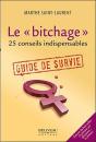 Le « Bitchage » ; 25 Conseils Indispensables ; Guide De Survie - Preview