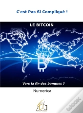 Le Bitcoin : Vers La Fin Des Banques ?