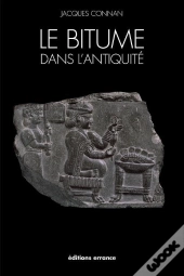 Le Bitume Dans L'Antiquite Au Moyen-Orient