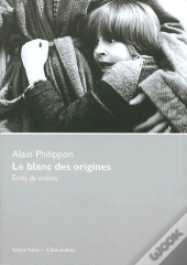 Le Blanc Des Origines ; Écrits De Cinéma