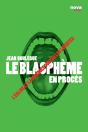 Le Blasphème En Procès ; L'Eglise Et La Mosquée Contre Les Libertés (1984-2009) - Preview