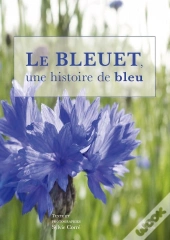 Le Bleuet, Une Histoire De Ble