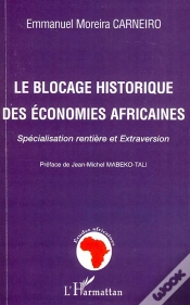 Capa do artigo Le Blocage Historique Des Économies Africaines : Spécialisation Rentière Et Extraversion