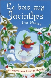 Le Bois Aux Jacinthes - T.4 : Le Merveilleux Hiver De Natalie