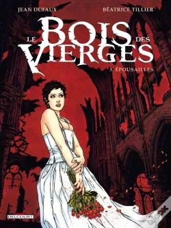 Capa do artigo Le Bois Des Vierges Tome 3 ; Épousailles