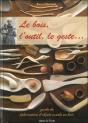 Le Bois, L'Outil, Le Geste... - Preview
