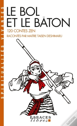 Capa do artigo Le Bol Et Le Bâton : 120 Contes Zen