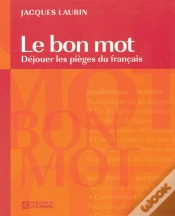 Capa do artigo Le Bon Mot ; Déjouer Les Pièges Du Français