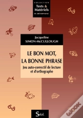 Le Bon Mot, La Bonne Phrase ; Jeu Auto-Correctif De Lecture Et D'Orthographe