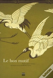 Capa do artigo Le Bon Motif ; Papiers Peints Et Tissus ; Les Trésors De La Bibliothèque Forney