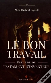 Le Bon Travail ; Testament D'Inventeur