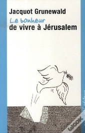 Le Bonheur De Vivre À Jérusalem