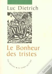 Le Bonheur Des Tristes