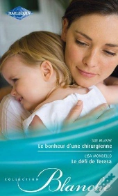 Le Bonheur D'Une Chirurgienne ; Le Défi De Teresa