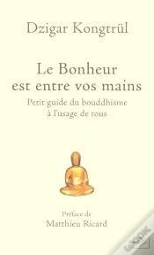 Capa do artigo Le Bonheur Est Entre Vos Mains ; Petit Guide Du Bouddhisme À L