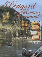 Capa do artigo Le Bonheur Gourmand; Périgord