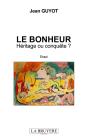 Le Bonheur ; Héritage Ou Conquête ? - Preview