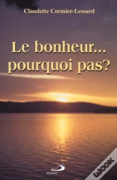 Le Bonheur... Pourquoi Pas?