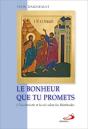 Le Bonheur Que Tu Promets ; L'Eucharistie Et La Vie Selon Les Béatitudes - Preview