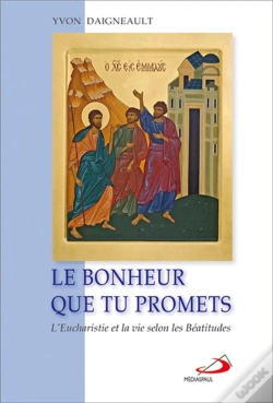 Capa do artigo Le Bonheur Que Tu Promets ; L'Eucharistie Et La Vie Selon Les Béatitudes