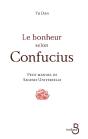 Le Bonheur Selon Confucius ; Petit Manuel De Sagesse Universelle - Preview