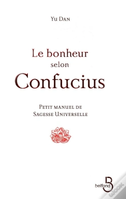 Capa do artigo Le Bonheur Selon Confucius ; Petit Manuel De Sagesse Universelle