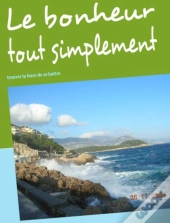 Le Bonheur Tout Simplement ; Trouver La Force De Se Battre