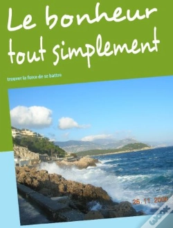 Capa do artigo Le Bonheur Tout Simplement ; Trouver La Force De Se Battre