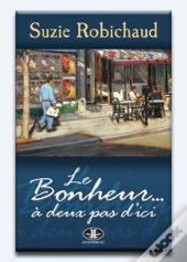Le Bonheur...À Deux Pas D'Ici