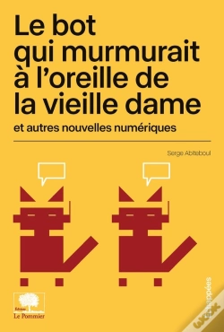 Capa do artigo Le Bot Qui Murmurait À L'Oreille De La Vieille Dame Et Autres Nouvelles Numériques