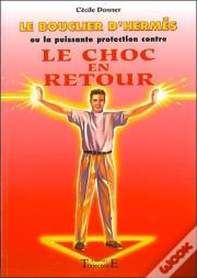 Le Bouclier D'Hermes Ou La Puissante Protection Contre Le Choc En Retour