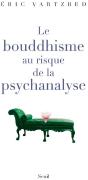 Le Bouddhisme Au Risque De La Psychanalyse - Preview
