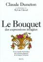 Le Bouquet Des Expressions Imagees. Encyclopedie Thematique Des Locutions Figurees... - Preview