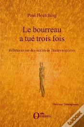 Capa do artigo Le Bourreau A Tué Trois Fois ; Réflexions Sur Des Siècles De Traites Négrières