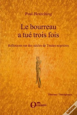 Capa do artigo Le Bourreau A Tué Trois Fois ; Réflexions Sur Des Siècles De Traites Négrières