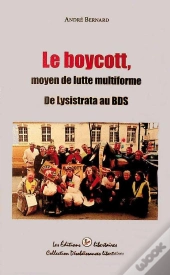 Le Boycott, Moyen De Lutte Multiforme ; De Lysistrata Au Bds